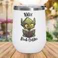 100 Book Goblin Cute Book Reader And Library Lover Wine Tumbler