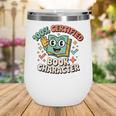 100 Certified Book Character Costumes For Kids Storybook Wine Tumbler 100 Certified Book Character Costumes For Kids Storybook Wine Tumbler