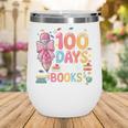 100th Day Of School Teacher Floral 100 Days In The Books Wine Tumbler