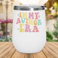 In My Author Era Writer Reading Writing Book Author Wine Tumbler In My Author Era Writer Reading Writing Book Author Wine Tumbler