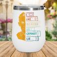 I Like Big Books And I Cannot Lie Apparel Wine Tumbler