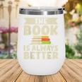 The Book Is Always Better Thriller Wine Tumbler The Book Is Always Better Thriller Wine Tumbler