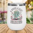 A Book A Day Keeps The Mental Breakdown Away Wine Tumbler A Book A Day Keeps The Mental Breakdown Away Wine Tumbler
