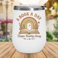 A Book A Day Keeps Reality Away Reading Wine Tumbler A Book A Day Keeps Reality Away Reading Wine Tumbler