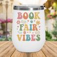 Book Fair Vibes Groovy Retro School Reading Nostalgic Wine Tumbler