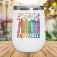 Book Flower Radicalized By Basic Decency Feminist Lgbt Wine Tumbler