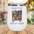 Book Lover Pun Practice Shelf-Care Wine Tumbler
