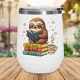 Book Lover Sloth Reading Bookish Library Read Books Be Kind Wine Tumbler