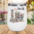 Book Lovers Bookworm Book Nerd I'm Ok Teacher School Wine Tumbler Book Lovers Bookworm Book Nerd I'm Ok Teacher School Wine Tumbler