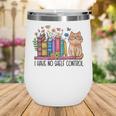 Book Lovers I Have No Shelf Control Wine Tumbler
