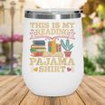 Book And Pajama This Is My Reading Pajama Bedtime Reading Wine Tumbler Book And Pajama This Is My Reading Pajama Bedtime Reading Wine Tumbler