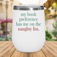 My Book Preference Has Me On The Naughty List For Christmas Wine Tumbler