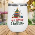 All Booked For Christmas Librarian Reader Xmas Pajama Wine Tumbler