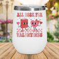 All Booked For Valentine Book Librarian Teacher Women Kids Wine Tumbler