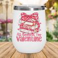 All Booked For Valentine Book Lovers Teacher Girl Women Kid Wine Tumbler