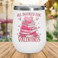 All Booked For Valentine Books Lover Teacher Floral Wine Tumbler All Booked For Valentine Books Lover Teacher Floral Wine Tumbler