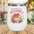 All Booked For Valentine's Book Lovers Romantic Readers Wine Tumbler All Booked For Valentine's Book Lovers Romantic Readers Wine Tumbler