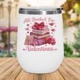 All Booked Valentine's Girly Teacher Coquette Love Wine Tumbler All Booked Valentine's Girly Teacher Coquette Love Wine Tumbler