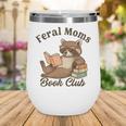 Bookish Feral Moms Book Club Raccoon Mother's Day Bookworm Wine Tumbler Bookish Feral Moms Book Club Raccoon Mother's Day Bookworm Wine Tumbler