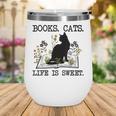 Books Cats Life Is Sweet Cat Book Lover Men Women Teen Wine Tumbler