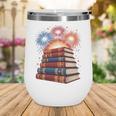 Books Fireworks 4th Of July Bookworm Patriotic Reader Wine Tumbler Books Fireworks 4th Of July Bookworm Patriotic Reader Wine Tumbler