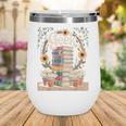 Books Geek Sunflower Floral Cute Vintage Books Reader Lover Wine Tumbler