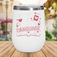 Books Are My Love Language Valentines Book Lover Teacher Wine Tumbler Books Are My Love Language Valentines Book Lover Teacher Wine Tumbler