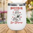 Books Are My LoveLanguage Cupid Valentines Wine Tumbler