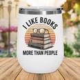 I Like Books More Than People Glasses Wine Tumbler