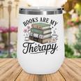 Books Are My Therapy Bookworm Reading Wine Tumbler