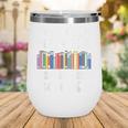 You Can Never Have Too Many Books Reading Lover Outfit Wine Tumbler