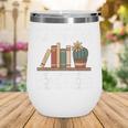 Books Reading Lovers Bookworm Librarian Book Nerd Read Wine Tumbler Books Reading Lovers Bookworm Librarian Book Nerd Read Wine Tumbler