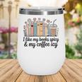 I Like My Books Spicy & My Coffee Icy Lover Bookworm Premium Wine Tumbler