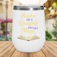 Books Are A Uniquely Portable Magic Reading Bookworm Wine Tumbler