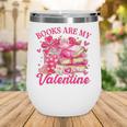 Books Are My Valentine Book Lover Heart Matching Party Wine Tumbler