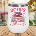 Books Are My Valentine Coquette Bow Book Flower Girl Women Wine Tumbler Books Are My Valentine Coquette Bow Book Flower Girl Women Wine Tumbler