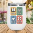 Books Yarn Coffee Repeat Crocheting Wine Tumbler Books Yarn Coffee Repeat Crocheting Wine Tumbler