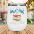 Bookworm A Day Without Reading Is Like Cute Reading Books Wine Tumbler