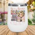 Buy Me Books And Tell Me I'm Pretty Book Lover Tee Wine Tumbler