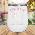 Chapter 16 Birthday Reading Book Lovers 16 Year Old Wine Tumbler Chapter 16 Birthday Reading Book Lovers 16 Year Old Wine Tumbler