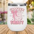 Chapter Thirty Est 1995 Cute 30th Birthday Book Bow Coquette Wine Tumbler Chapter Thirty Est 1995 Cute 30th Birthday Book Bow Coquette Wine Tumbler