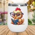 Chicken Reading a Book Farm Animal Chick Wine Tumbler Chicken Reading a Book Farm Animal Chick Wine Tumbler