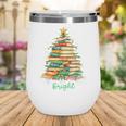 Christmas Books Make You Bright Librarian Teacher Book Lover Wine Tumbler