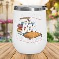 I Closed My Book To Be Here T-Shirt Book Lover Bookworm Wine Tumbler I Closed My Book To Be Here T-Shirt Book Lover Bookworm Wine Tumbler