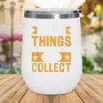 Comic Book Collector Meme Quote Wine Tumbler Comic Book Collector Meme Quote Wine Tumbler