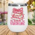 Coquette Bow All Booked For Valentine Book Lover Bookish Wine Tumbler