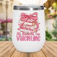 Coquette Bow All Booked For Valentines Teacher Book Wine Tumbler