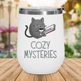 Cozy Mysteries Coffee And Novel For Book Lovers Wine Tumbler Cozy Mysteries Coffee And Novel For Book Lovers Wine Tumbler