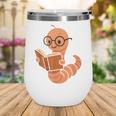 Cute Bookworm Worm Reading Book Glasses Nerdy Wine Tumbler