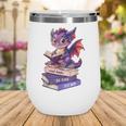 Cute Dragon Read Books Be Kind Stay Weird Book Lover Wine Tumbler